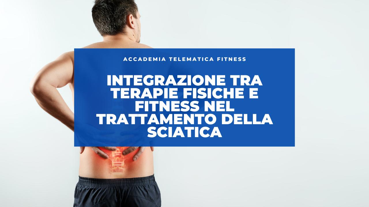 Sinergia tra Fitness e Terapie Fisiche nel Trattamento della Sciatica