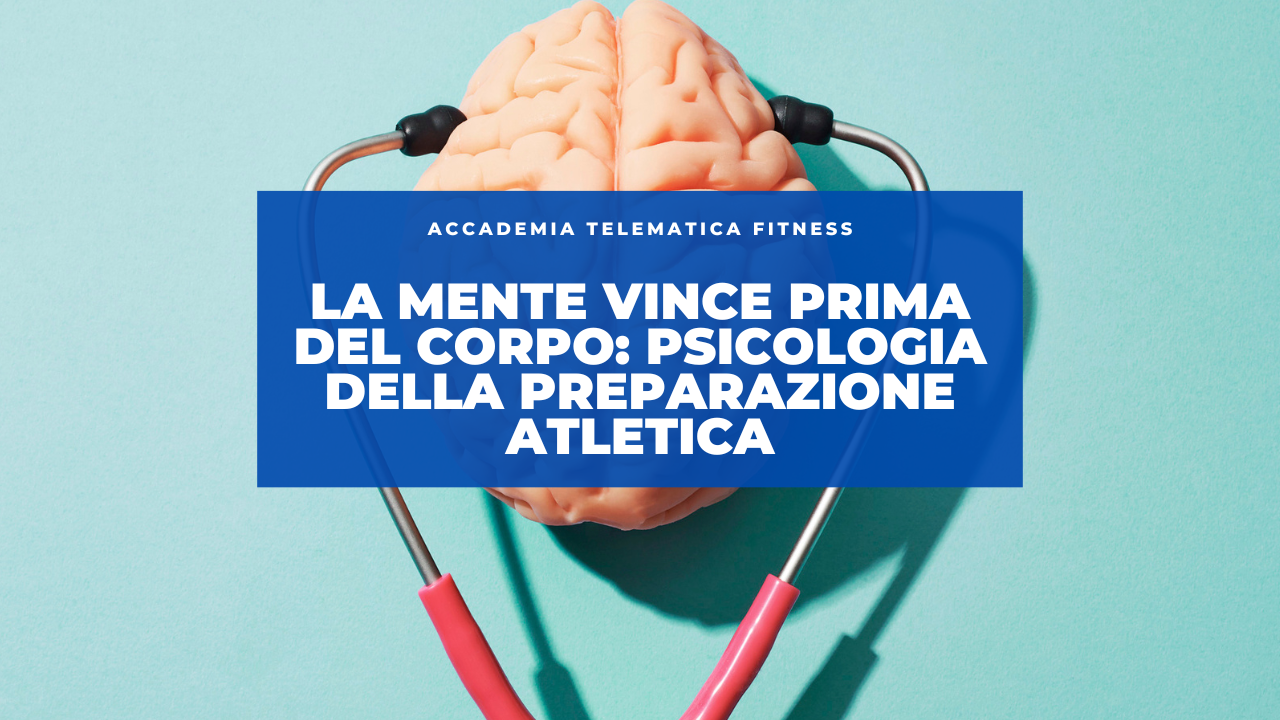 La Mente Vince Prima del Corpo: Psicologia della Preparazione Atletica