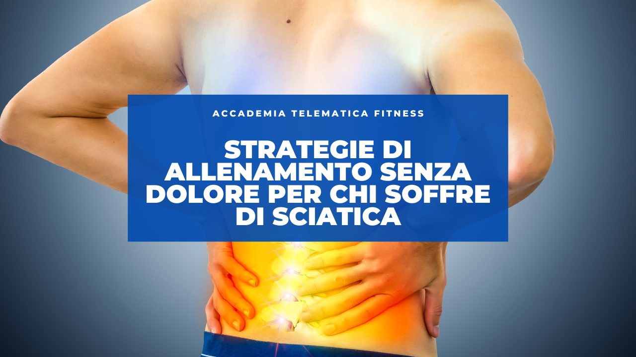 Strategie di Allenamento Senza Dolore per Chi Soffre di Sciatica