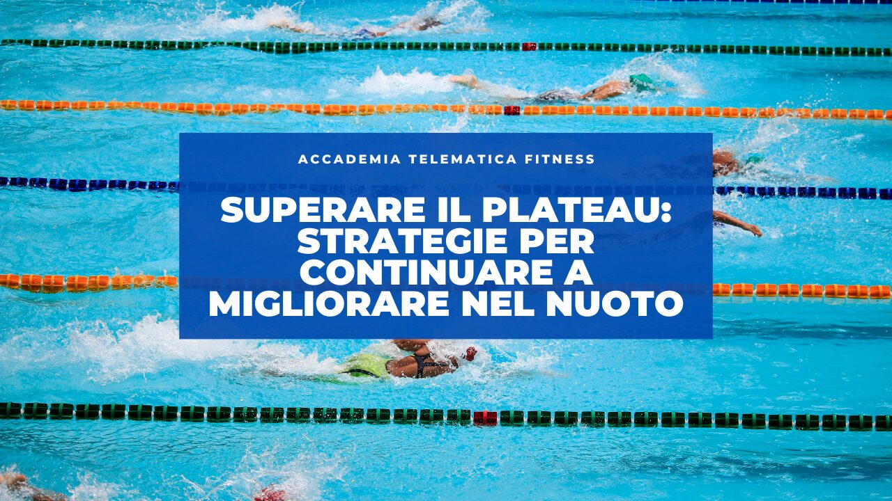 Superare il Plateau: Strategie per Continuare a Migliorare nel Nuoto