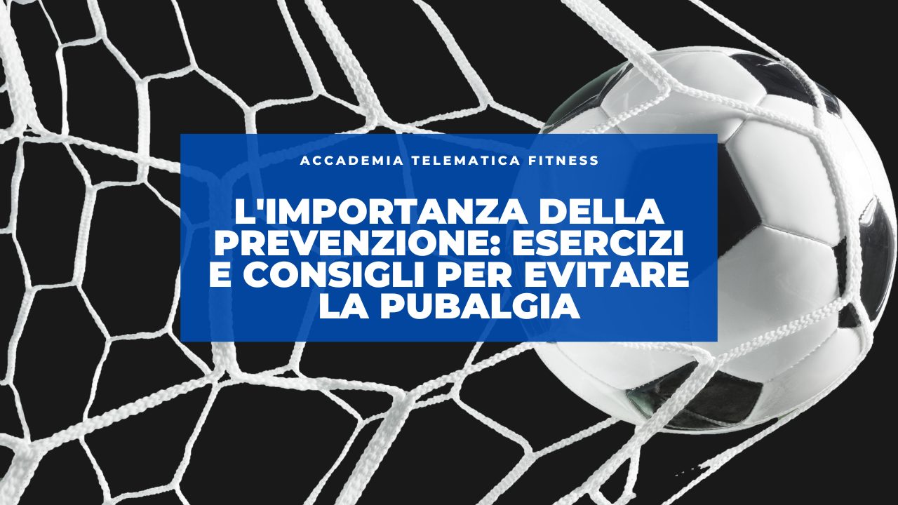 L’Importanza della Prevenzione: Esercizi e Consigli per Evitare la Pubalgia