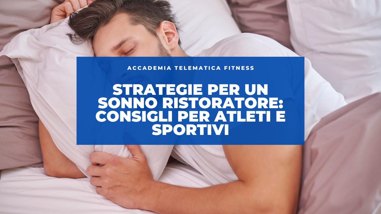 Strategie per un Sonno Ristoratore: Consigli per Atleti e Sportivi