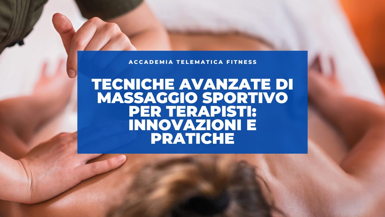 Tecniche Avanzate di Massaggio Sportivo per Terapisti: Innovazioni e Pratiche