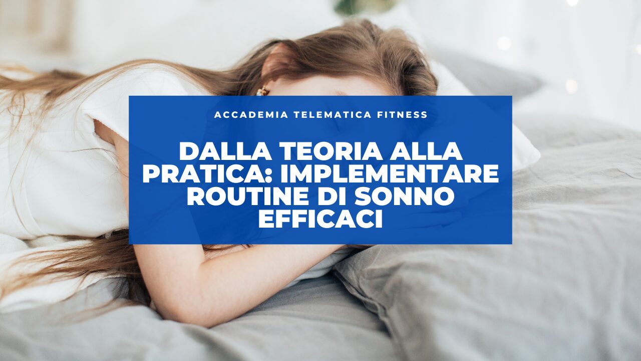 Dalla Teoria alla Pratica: Implementare Routine di Sonno Efficaci