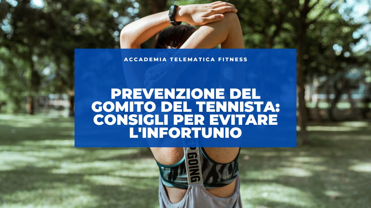 Prevenzione del Gomito del Tennista: Consigli per Evitare l’Infortunio