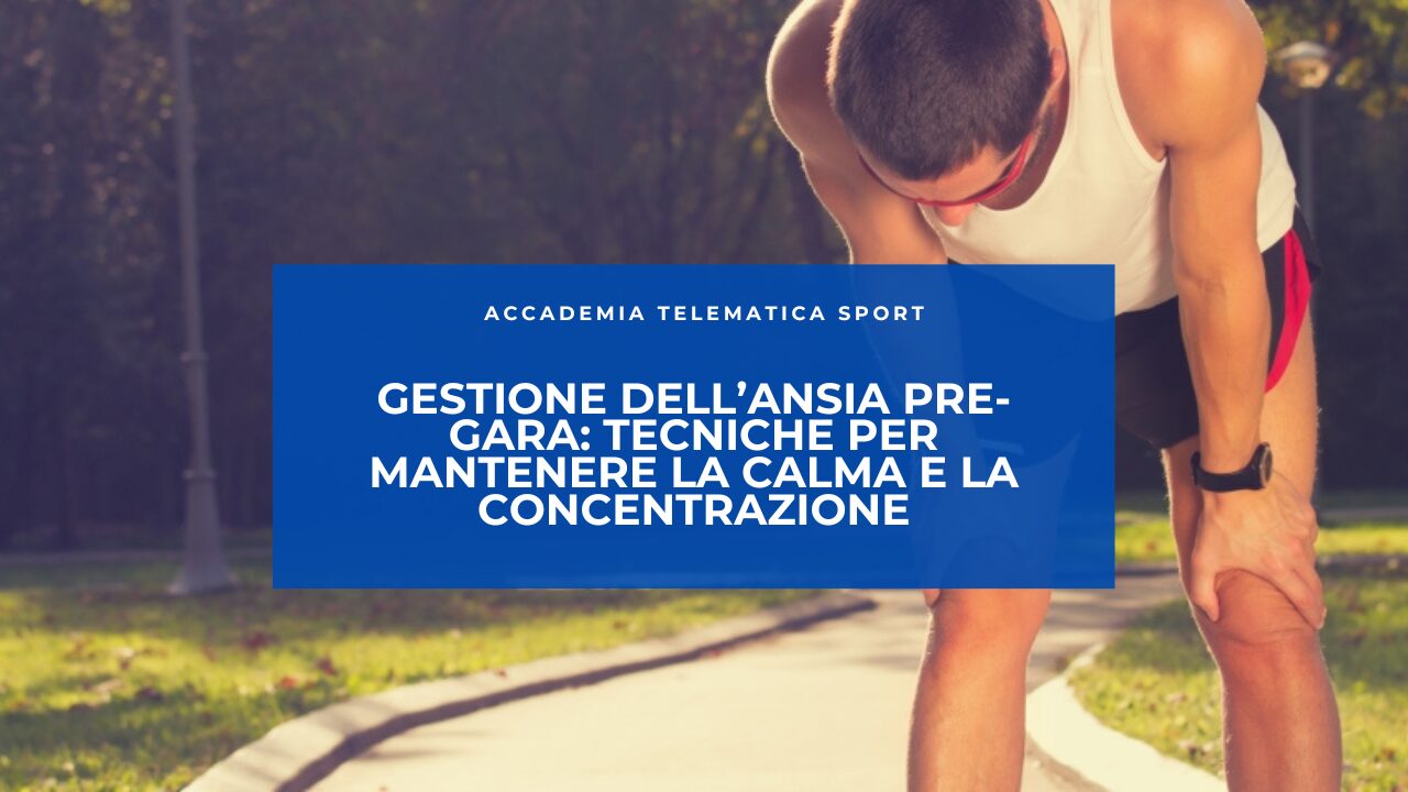 Gestione dell’Ansia Pre-Gara: Tecniche per Mantenere la Calma e la Concentrazione