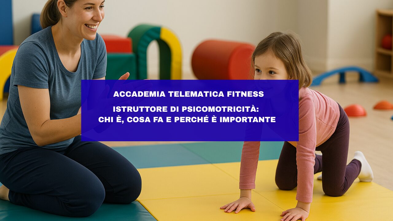 Istruttore di Psicomotricità: Chi è, Cosa Fa e Perché è Importante