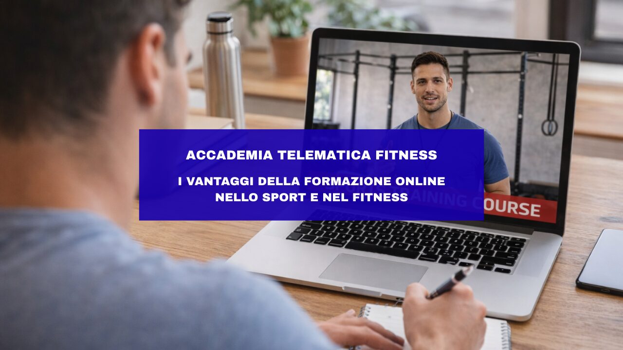 Accademia Telematica: i vantaggi della formazione online nello sport e nel fitness