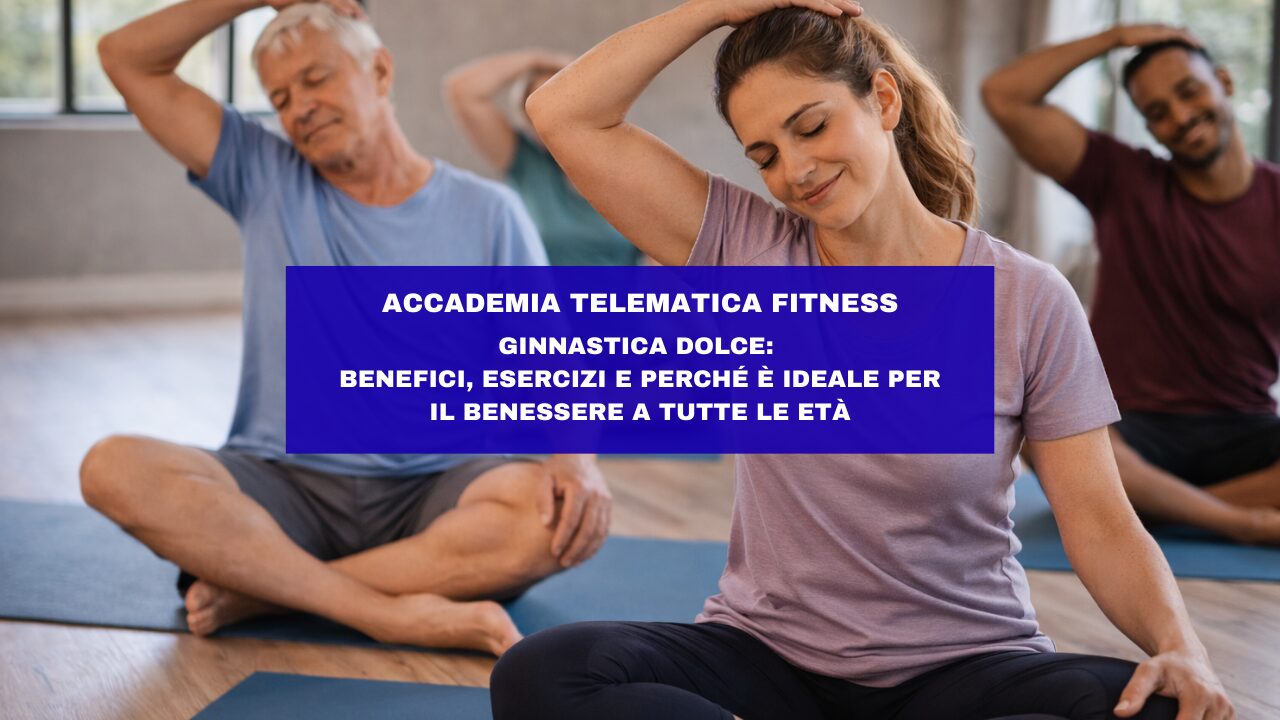 Ginnastica dolce: benefici, esercizi e perché è ideale per il benessere a tutte le età