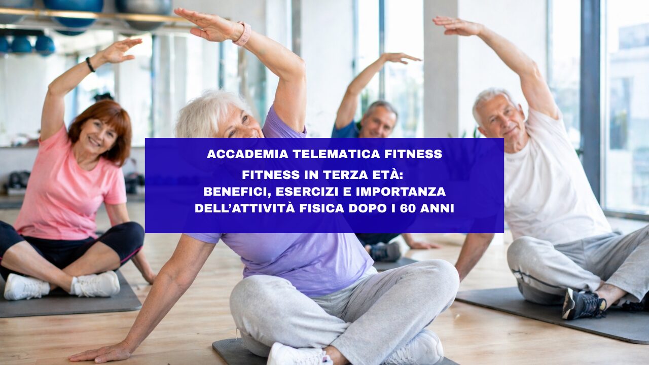 Fitness in terza età: benefici, esercizi e importanza dell’attività fisica dopo i 60 anni