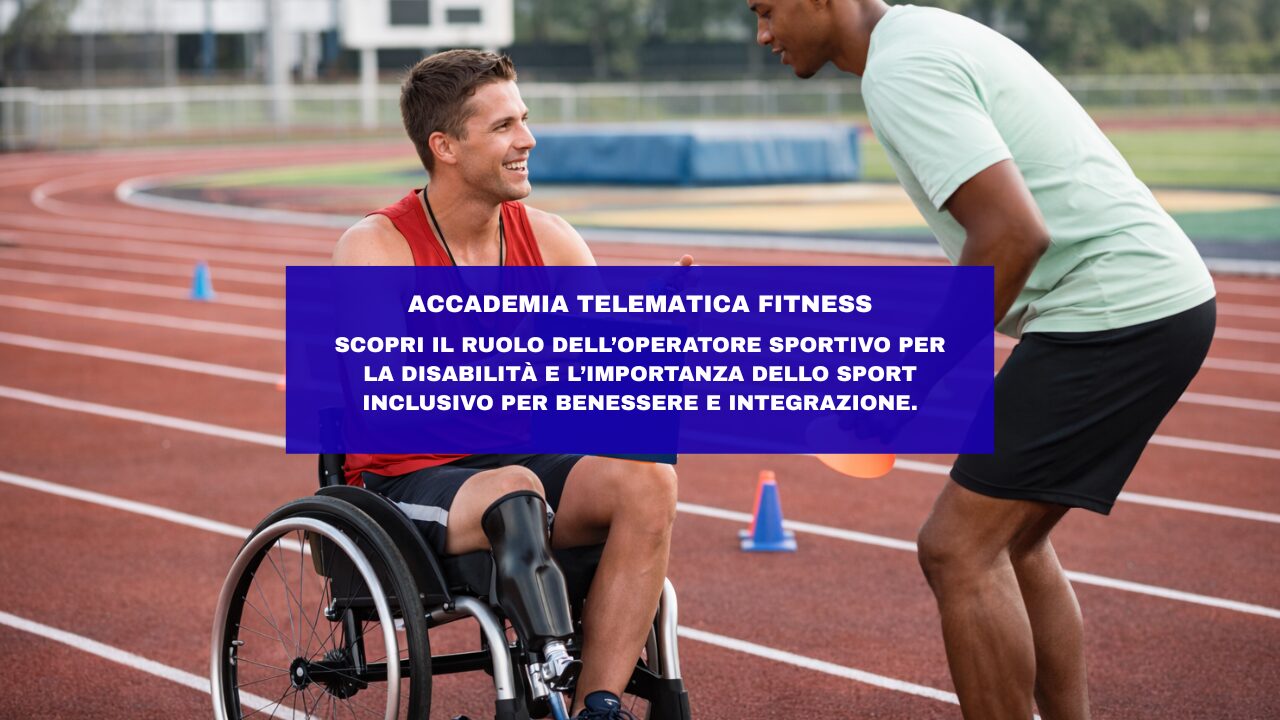 Operatore sportivo per la disabilità: ruolo, competenze e valore nello sport inclusivo