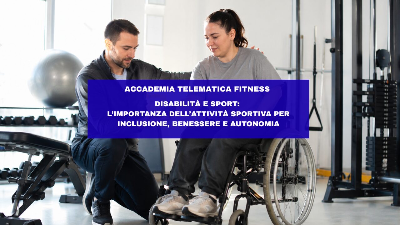 Disabilità e sport: l’importanza dell’attività sportiva per inclusione, benessere e autonomia