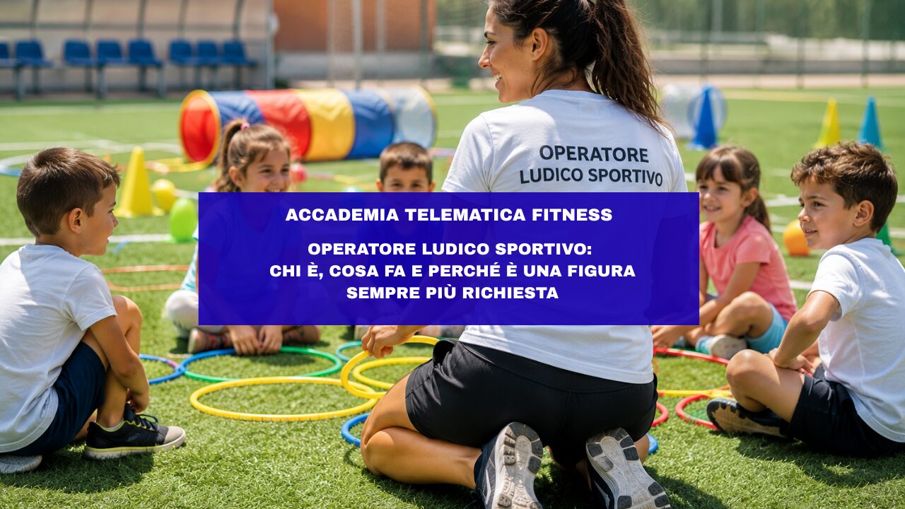 Operatore Ludico Sportivo: chi è, cosa fa e perché è una figura sempre più richiesta