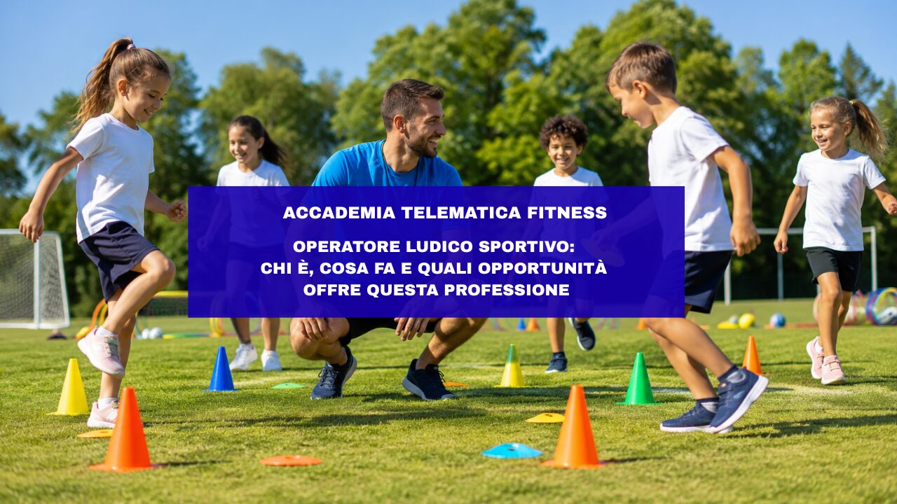 Operatore Ludico Sportivo: chi è, cosa fa e quali opportunità offre questa professione